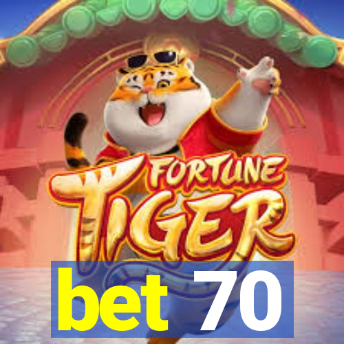 bet 70